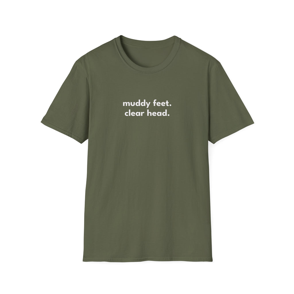 Muddy Feet. Clear Head. T-Shirt