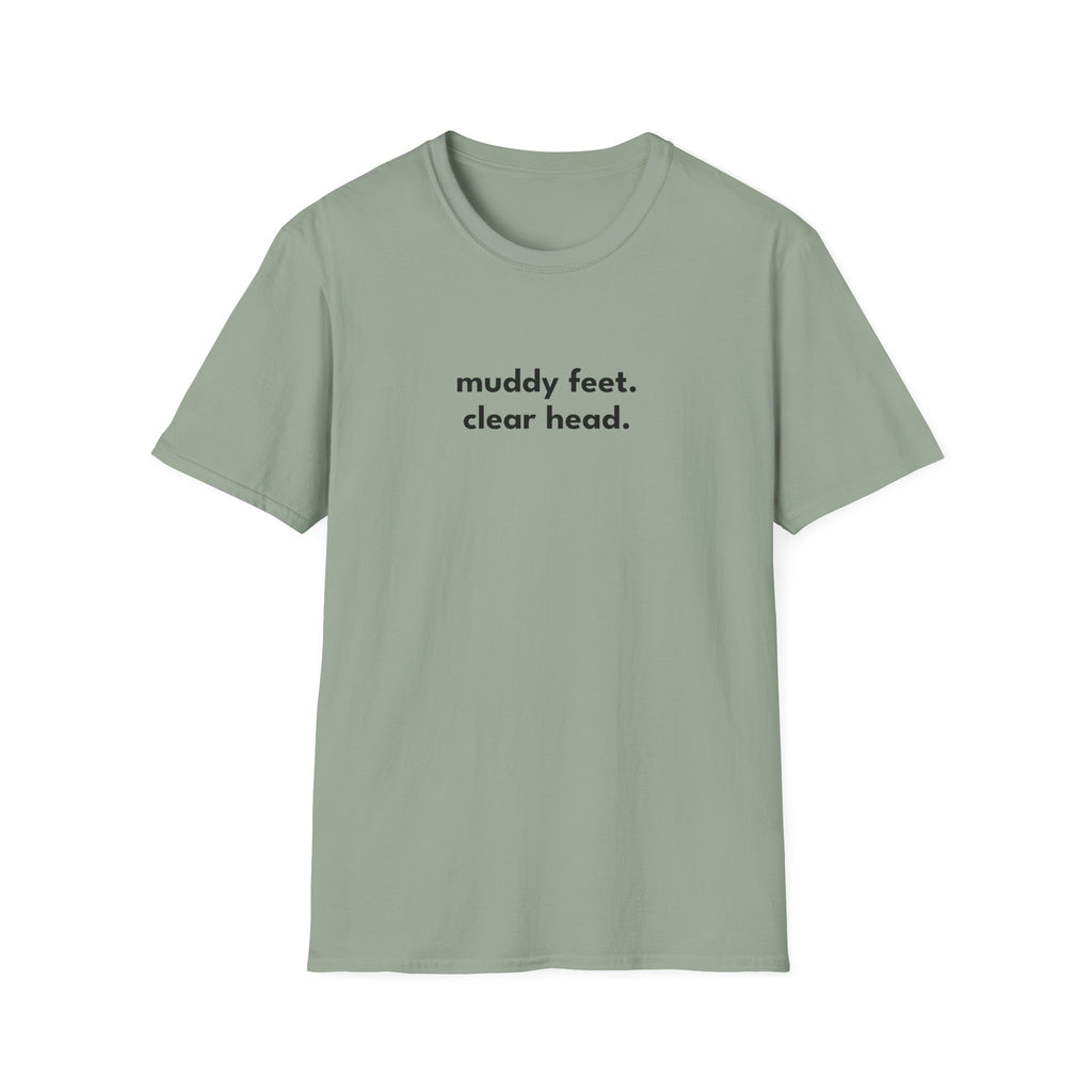 Muddy Feet. Clear Head. T-Shirt