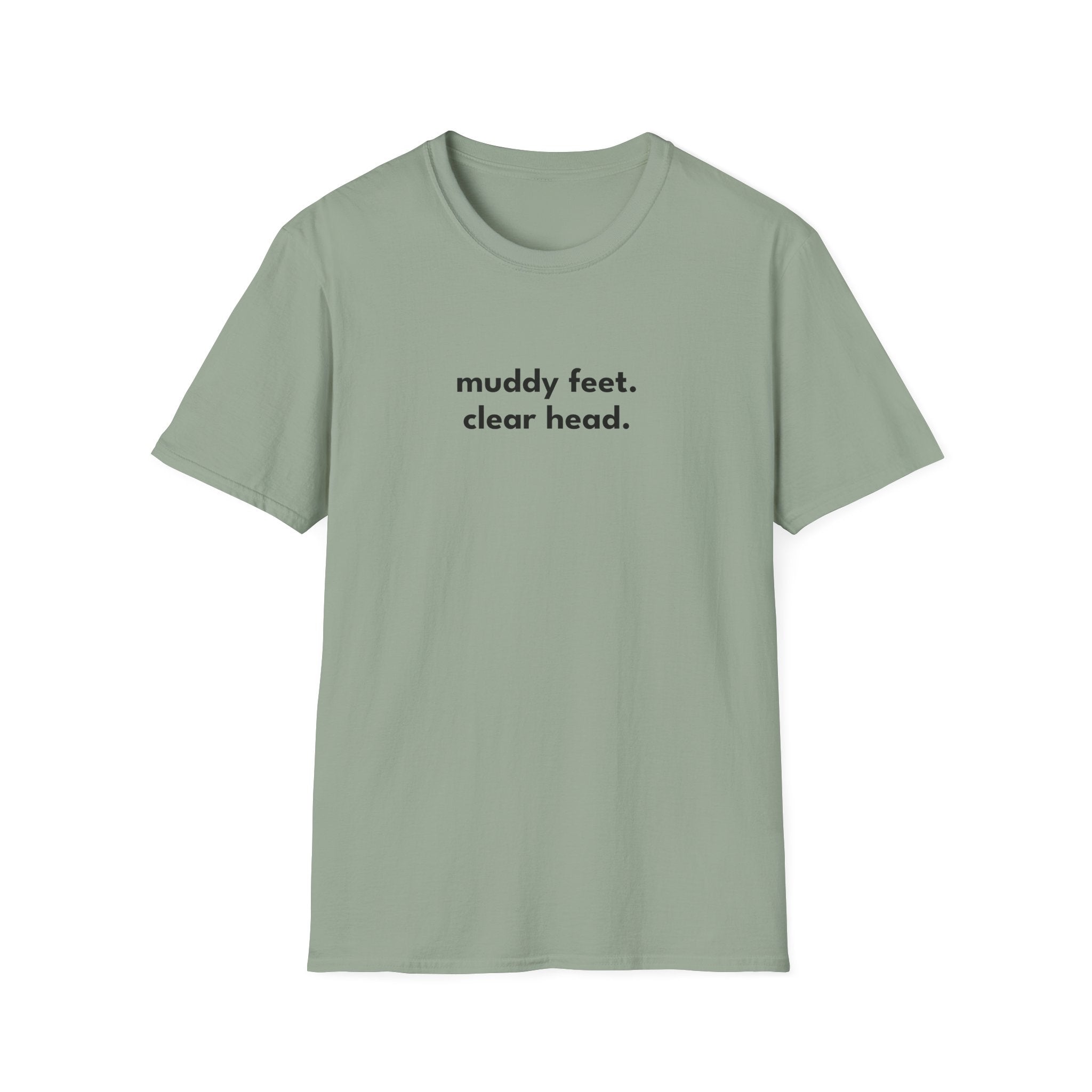 Muddy Feet. Clear Head. T-Shirt